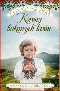 KORONY BUKOWYCH LASÓW Saga bieszczadzka vol 2
