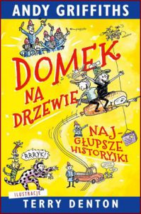 DOMEK NA DRZEWIE Najgłupsze historyjki (Tales from the Treehouse: Too Silly to Be Told)