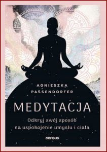 MEDYTACJA Odkryj swój sposób na uspokojenie umysłu i ciała