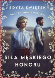 SIΕA MΔSKIEGO HONORU Sandomierskie wzgΓ³rza vol 5