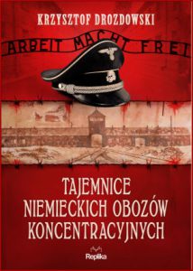 TAJEMNICE NIEMIECKICH OBOZÓW KONCENTRACYJNYCH