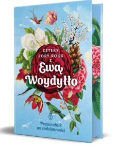 CZTERY PORY ROKU Z EWĄ WOYDYŁŁO