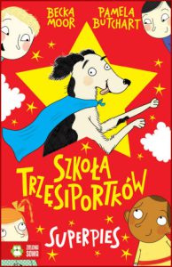 SZKOŁA TRZĘSIPORTKÓW Superpies (Wigglesbottom Primary. Super Dog!)