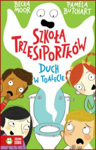 SZKOŁA TRZĘSIPORTKÓW Duch w toalecie (Wigglesbottom Primary. The Toilet Ghost)