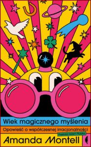 WIEK MAGICZNEGO MYŚLENIA (The Age of Magical Overthinking)