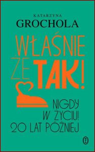WΕAΕNIE Ε»E TAK! Nigdy w ΕΌyciu! 20 lat pΓ³ΕΊniej