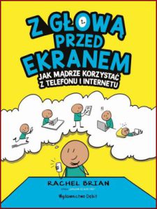 Z GŁOWĄ PRZED EKRANEM ((Be Smart About) Screen Time!:)