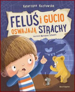 FELUŚ I GUCIO oswajają strachy