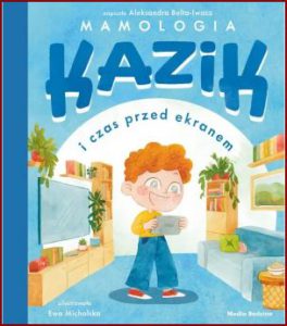 KAZIK I CZAS PRZED EKRANEM