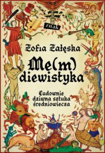 ME(M)DIEWISTYKA Cudownie dziwna sztuka średniowiecza