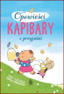 OPOWIEŚCI KAPIBARY O PRZYJAŹNI
