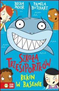 SZKOŁA TRZĘSIPORTKÓW Rekin w basenie (Wigglesbottom Primary. The Shark in the Pool)