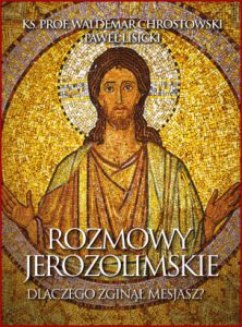 ROZMOWY JEROZOLIMSKIE Dlaczego zginął Mesjasz?