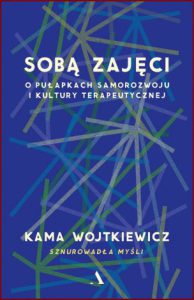 SOBĄ ZAJĘCI O pułapach samorozwoju i kultury terapeutycznej