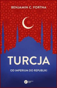 TURCJA Od imperium do republiki (The Shortest history of Turkey)