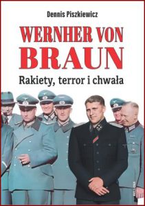 WERNHER VON BRAUN Rakiety terror i chwała