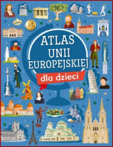 ATLAS UNII EUROPEJSKIEJ DLA DZIECI
