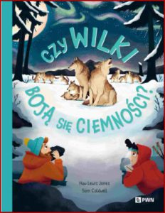 CZY WILKI BOJA SIĘ CIEMNOŚCI? (Are Wolves Afraid of the Dark?)