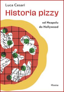 HISTORIA PIZZY Od Neapolu do Hollywood