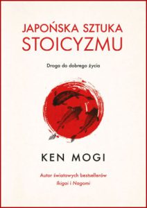 JAPOŃSKA SZTUKA STOICYZMU (Think Like a Stoic)