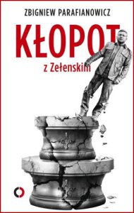 KŁOPOT Z ZEŁENSKIM