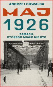 MAJ 1926 Zamach którego miało nie być