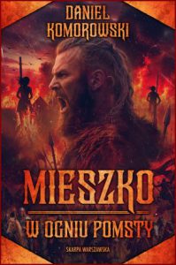 MIESZKO W ogniu pomsty