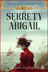 SEKRETY ABIGAIL Dziedziczki zamku Caly vol 2