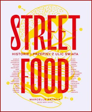 STREET FOOD Historie i przepisy z ulic świata