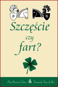 SZCZĘŚCIE CZY FART?