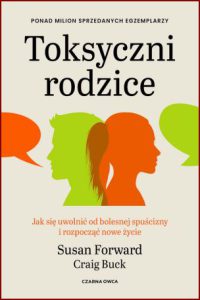 TOKSYCZNI RODZICE (Toxic Parents)