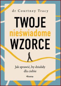 TWOJE NIEŚWIADOME WZORCE (Your Unconscious Is Showing)