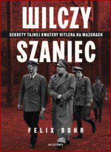 WILCZY SZANIEC Sekrety tajnej kwatery Hitlera na Mazurach