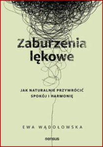 ZABURZENIA LĘKOWE Jak naturalnie przywrócić spokój i harmonię