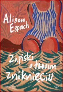 ZAPISKI O TWOIM ZNIKNIĘCIU (Notes on your sudden disappearance)