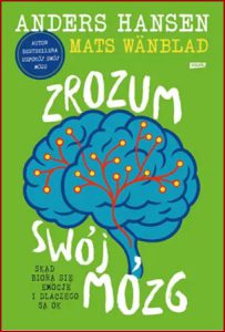 ZROZUM SWÓJ MÓZG Skąd biorą się emocje