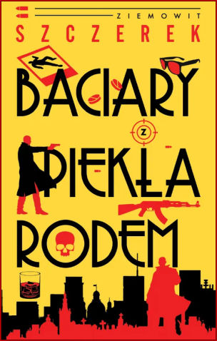 BACIARY Z PIEKŁA RODEM