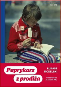 PAPRYKARZ Z PRODIŻA Dzieciństwo w kuchni PRL