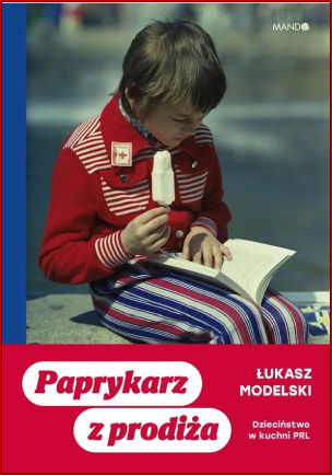 PAPRYKARZ Z PRODIŻA Dzieciństwo w kuchni PRL