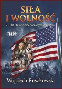 SIŁA I WOLNOŚĆ 250 lat Stanów Zjednoczonych