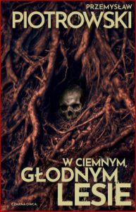 W CIEMNYM GŁODNYM LESIE