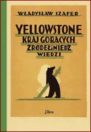 YELLOWSTONE Kraj gorących źródeł i niedźwiedzi